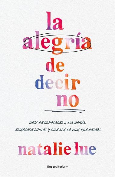 ALEGRÍA DE DECIR NO, LA | 9788410096042 | LUE, NATALIE | Llibreria Drac - Librería de Olot | Comprar libros en catalán y castellano online