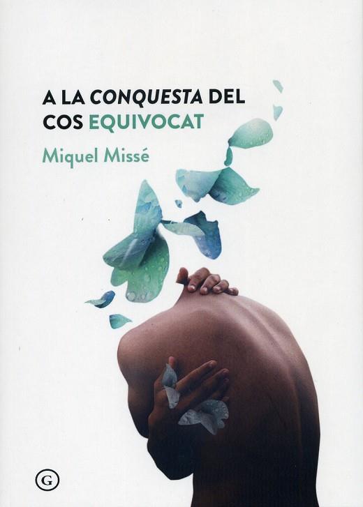 A LA CONQUESTA DEL COS EQUIVOCAT | 9788417319724 | MISSE, MIQUEL | Llibreria Drac - Llibreria d'Olot | Comprar llibres en català i castellà online