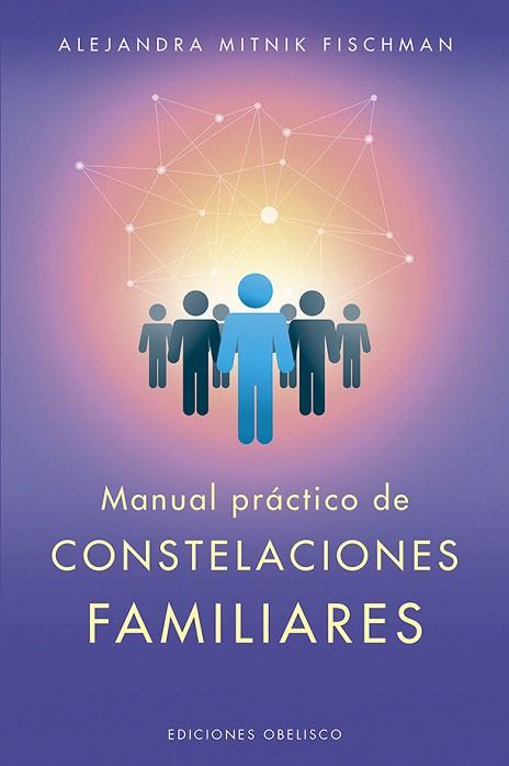 MANUAL PRÁCTICO DE CONSTELACIONES FAMILIARES | 9788491114468 | MITNIK, ALEJANDRA | Llibreria Drac - Llibreria d'Olot | Comprar llibres en català i castellà online