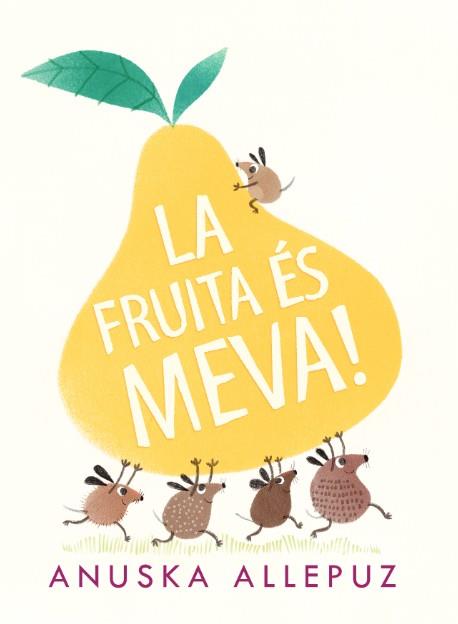 FRUITA ÉS MEVA, LA | 9788416394975 | ALLEPUZ, ANUSKA | Llibreria Drac - Llibreria d'Olot | Comprar llibres en català i castellà online