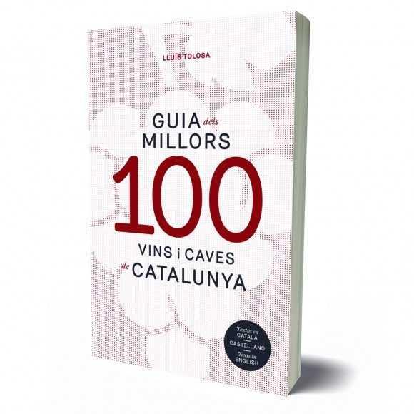 GUIA 100 MILLORS VINS I CAVES DE CATALUNYA | 9788494579325 | TOLOSA, LLUÍS | Llibreria Drac - Llibreria d'Olot | Comprar llibres en català i castellà online