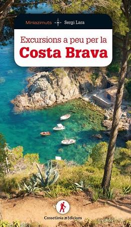 EXCURSIONS A PEU PER LA COSTA BRAVA | 9788490346181 | LARA, SERGI | Llibreria Drac - Llibreria d'Olot | Comprar llibres en català i castellà online