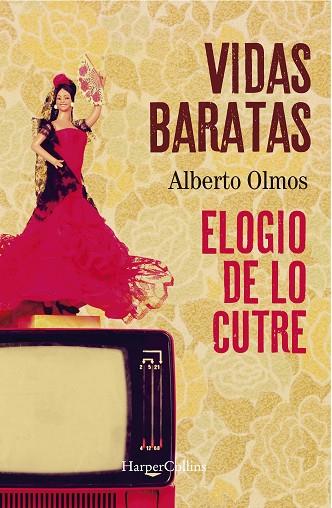 VIDAS BARATAS: ELOGIO DE LO CUTRE | 9788491396536 | OLMOS, ALBERTO | Llibreria Drac - Llibreria d'Olot | Comprar llibres en català i castellà online