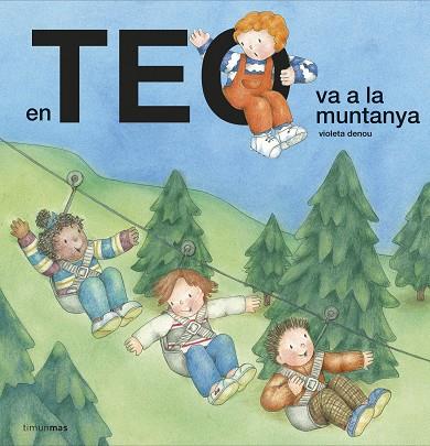 EN TEO VA A LA MUNTANYA | 9788418135378 | DENOU, VIOLETA | Llibreria Drac - Llibreria d'Olot | Comprar llibres en català i castellà online