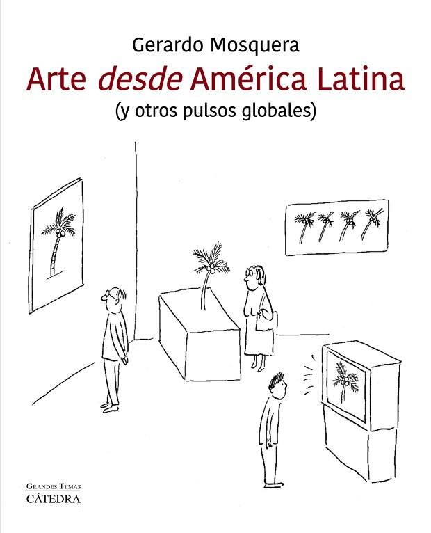ARTE DESDE AMÉRICA LATINA | 9788437641607 | MOSQUERA, GERARDO | Llibreria Drac - Llibreria d'Olot | Comprar llibres en català i castellà online