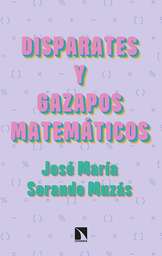 DISPARATES Y GAZAPOS MATEMÁTICOS | 9788413522494 | SORANDO, JOSÉ MARÍA | Llibreria Drac - Librería de Olot | Comprar libros en catalán y castellano online