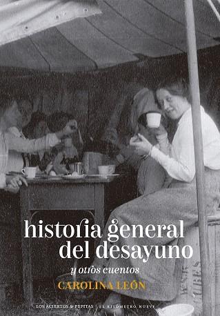HISTORIA GENERAL DEL DESAYUNO | 9788419689054 | LEÓN, CAROLINA | Llibreria Drac - Llibreria d'Olot | Comprar llibres en català i castellà online