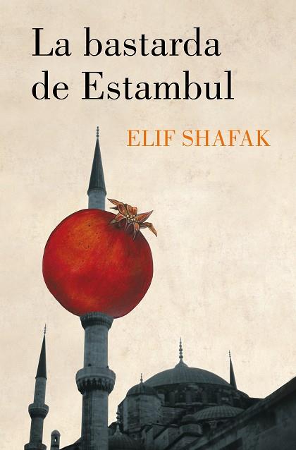 BASTARDA DE ESTAMBUL, LA | 9788426424877 | SHAFAK, ELIF | Llibreria Drac - Llibreria d'Olot | Comprar llibres en català i castellà online