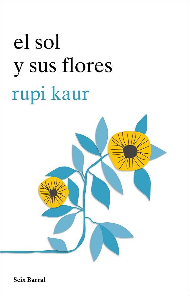 SOL Y SUS FLORES, EL | 9788432234057 | KAUR, RUPI | Llibreria Drac - Librería de Olot | Comprar libros en catalán y castellano online