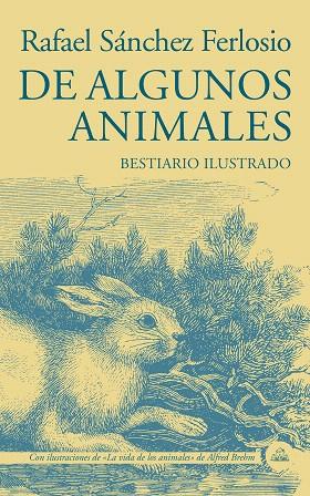 DE ALGUNOS ANIMALES | 9788439736424 | SÁNCHEZ FERLOSIO, RAFAEL | Llibreria Drac - Librería de Olot | Comprar libros en catalán y castellano online