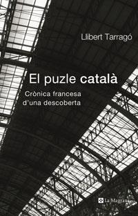 PUZZLE CATALA, EL. CRONICA FRANCESA D'UNA DESCOBERTA | 9788498670660 | TARRAGO, LLIBERT | Llibreria Drac - Librería de Olot | Comprar libros en catalán y castellano online