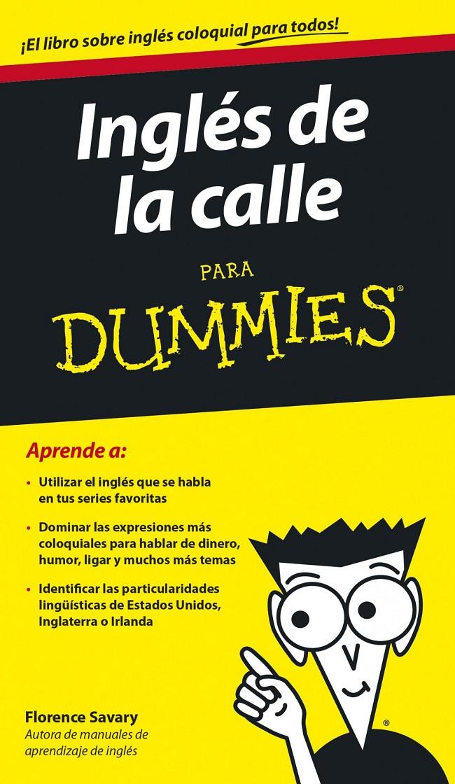 INGLÉS DE LA CALLE PARA DUMMIES | 9788432902246 | SAVARY, FLORENCE | Llibreria Drac - Llibreria d'Olot | Comprar llibres en català i castellà online