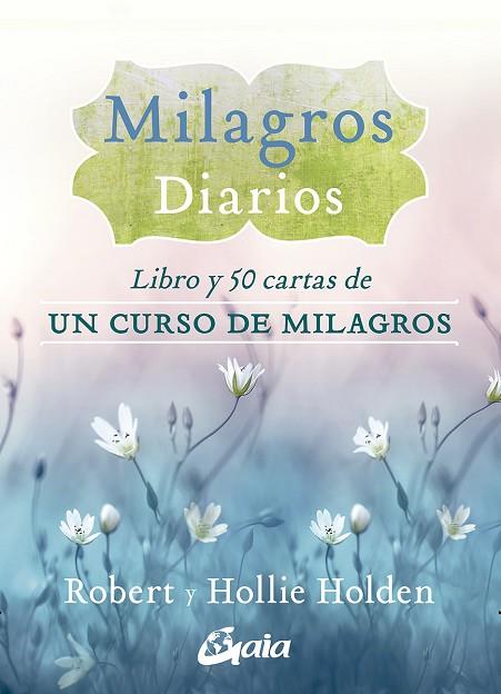 MILAGROS DIARIOS | 9788484458630 | HOLDEN, ROBERT; HOLDEN, HOLLIE | Llibreria Drac - Llibreria d'Olot | Comprar llibres en català i castellà online