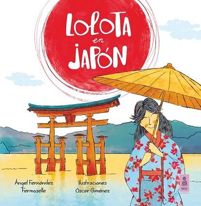 LOLOTA EN JAPÓN | 9788416523184 | FERNÁNDEZ, ÁNGEL | Llibreria Drac - Llibreria d'Olot | Comprar llibres en català i castellà online