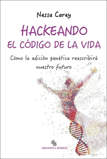 HACKEANDO EL CÓDIGO DE LA VIDA | 9788418550171 | CAREY, NESSA | Llibreria Drac - Llibreria d'Olot | Comprar llibres en català i castellà online