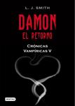 DAMON EL RETORNO CRONICAS VAMPIRICAS 5 | 9788408089810 | SMITH, L.J. | Llibreria Drac - Librería de Olot | Comprar libros en catalán y castellano online