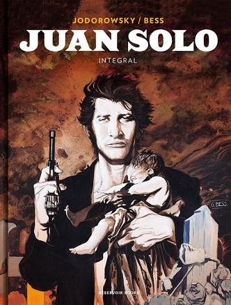 JUAN SOLO (INTEGRAL) | 9788417125486 | JODOROWSKY, ALEJANDRO; BESS, GEORGES | Llibreria Drac - Llibreria d'Olot | Comprar llibres en català i castellà online