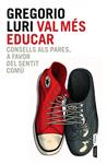 VAL MÉS EDUCAR | 9788498092837 | LURI, GREGORIO | Llibreria Drac - Llibreria d'Olot | Comprar llibres en català i castellà online