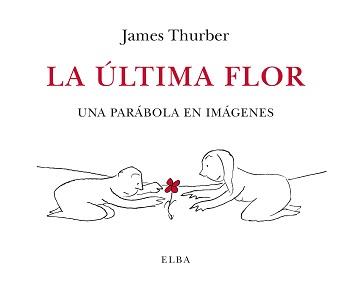 ULTIMA FLOR, LA | 9788412107555 | THURBER, JAMES | Llibreria Drac - Librería de Olot | Comprar libros en catalán y castellano online