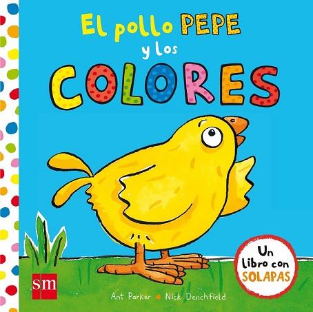 POLLO PEPE Y LOS COLORES, ELS | 9788467593389 | DENCHFIELD, NICK | Llibreria Drac - Llibreria d'Olot | Comprar llibres en català i castellà online