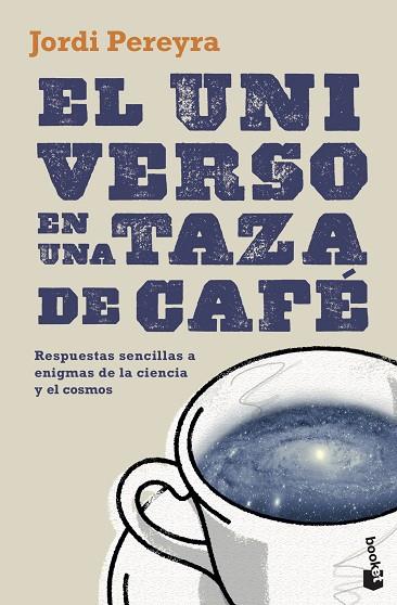 UNIVERSO EN UNA TAZA DE CAFÉ, EL | 9788408230465 | PEREYRA, JORDI | Llibreria Drac - Llibreria d'Olot | Comprar llibres en català i castellà online