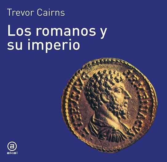 ROMANOS Y SU IMPERIO, LOS | 9788476005040 | CAIRNS, TREVOR | Llibreria Drac - Llibreria d'Olot | Comprar llibres en català i castellà online