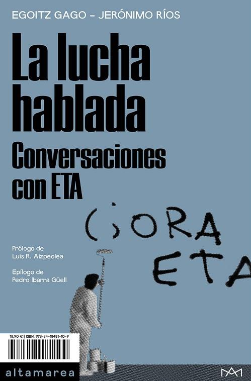 LUCHA HABLADA, LA. CONVERSACIONES CON ETA | 9788418481109 | GAGO, EGOITZ; RÍOS, JERÓNIMO | Llibreria Drac - Llibreria d'Olot | Comprar llibres en català i castellà online