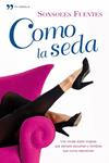 COMO LA SEDA | 9788484607519 | FUENTES, SONSOLES | Llibreria Drac - Llibreria d'Olot | Comprar llibres en català i castellà online