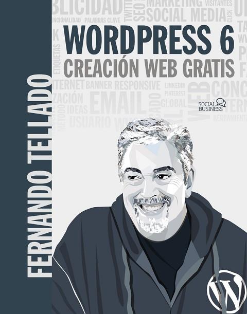 WORDPRESS 6. CREACIÓN WEB GRATIS | 9788441545038 | TELLADO, FERNANDO | Llibreria Drac - Llibreria d'Olot | Comprar llibres en català i castellà online