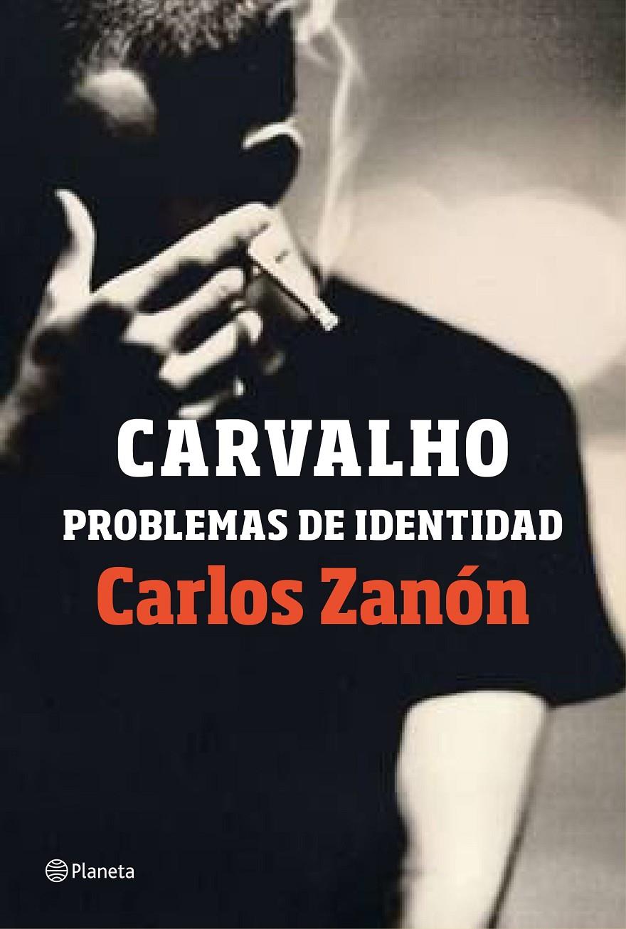CARVALHO, PROBLEMAS DE IDENTIDAD | 9788408201489 | ZANÓN, CARLOS | Llibreria Drac - Llibreria d'Olot | Comprar llibres en català i castellà online