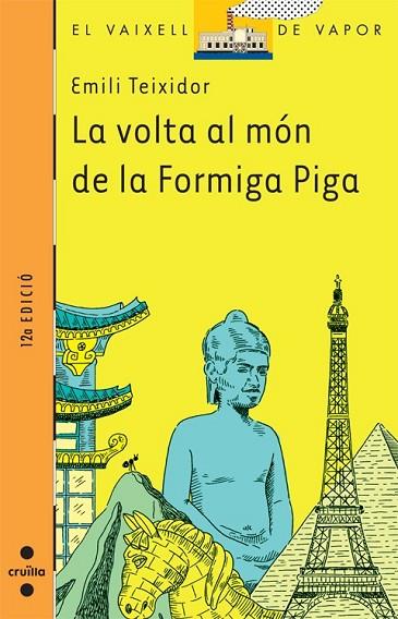 VOLTA AL MON DE LA FORMIGA PIGA, LA ( VAIXELL DE VAPOR TARONJA ) | 9788466102926 | TEIXIDOR, EMILI | Llibreria Drac - Llibreria d'Olot | Comprar llibres en català i castellà online