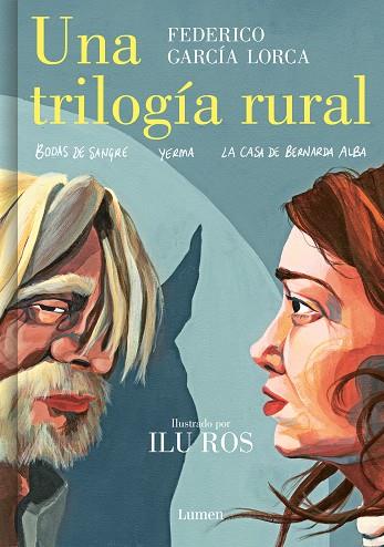 TRILOGÍA RURAL, UNA (BODAS DE SANGRE, YERMA Y LA CASA DE BERNARDA ALBA) | 9788426455604 | GARCÍA LORCA, FEDERICO; ROS, ILU | Llibreria Drac - Llibreria d'Olot | Comprar llibres en català i castellà online