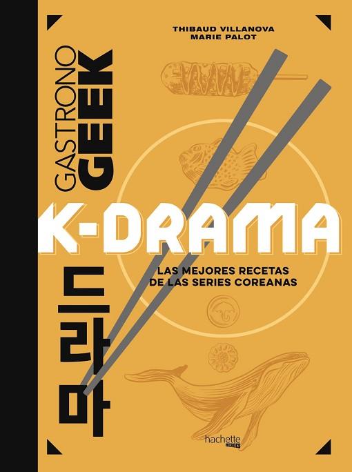GASTRONOGEEK K-DRAMA | 9788419804471 | VILLANOVA, THIBAUD; PALOT, MARIE | Llibreria Drac - Llibreria d'Olot | Comprar llibres en català i castellà online