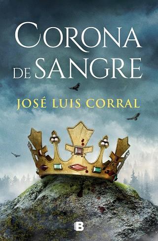 CORONA DE SANGRE | 9788466672740 | CORRAL, JOSÉ LUIS | Llibreria Drac - Llibreria d'Olot | Comprar llibres en català i castellà online