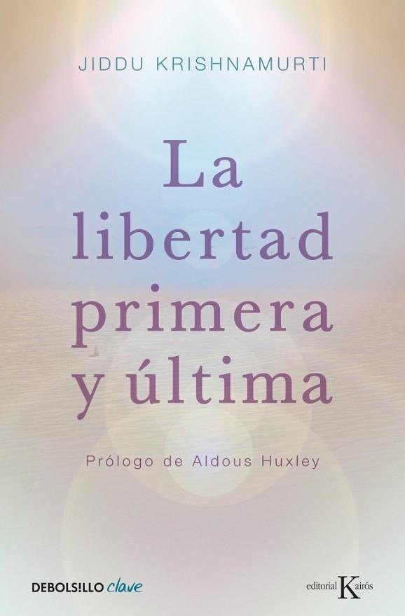 LIBERTAD PRIMERA Y ULTIMA, LA | 9788499087467 | KRISHNAMURTI, JIDDU | Llibreria Drac - Llibreria d'Olot | Comprar llibres en català i castellà online