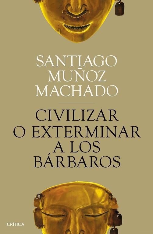 CIVILIZAR O EXTERMINAR A LOS BÁRBAROS | 9788491991731 | MUÑOZ, SANTIAGO | Llibreria Drac - Llibreria d'Olot | Comprar llibres en català i castellà online