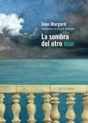 SOMBRA DEL OTRO MAR, LA | 9788418067556 | MARGARIT, JOAN | Llibreria Drac - Llibreria d'Olot | Comprar llibres en català i castellà online