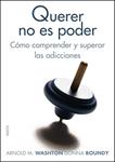 QUERER NO ES PODER | 9788449323522 | WASHTON, ARNOLD M.; BOUNDY, DONNA | Llibreria Drac - Llibreria d'Olot | Comprar llibres en català i castellà online