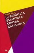 REPÚBLICA ESPANYOLA CONTRA CATALUNYA, LA | 9788491911531 | SOLER, AGUSTÍ | Llibreria Drac - Llibreria d'Olot | Comprar llibres en català i castellà online
