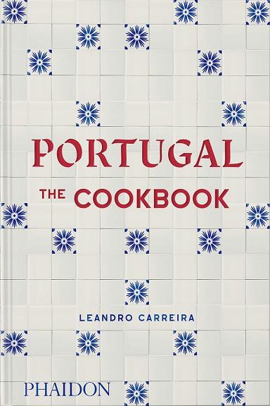PORTUGAL: THE COOKBOOK | 9781838664732 | CARREIRA, LEANDRO | Llibreria Drac - Llibreria d'Olot | Comprar llibres en català i castellà online