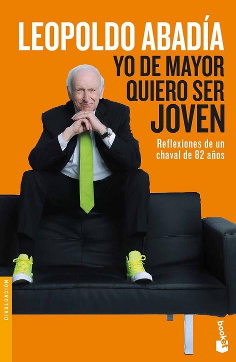 YO DE MAYOR QUIERO SER JOVEN | 9788467050479 | ABADÍA, LEOPOLDO | Llibreria Drac - Librería de Olot | Comprar libros en catalán y castellano online