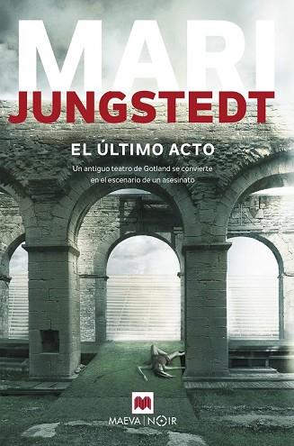ÚLTIMO ACTO, EL (NOIR) | 9788416690657 | JUNGSTEDT, MARI | Llibreria Drac - Llibreria d'Olot | Comprar llibres en català i castellà online