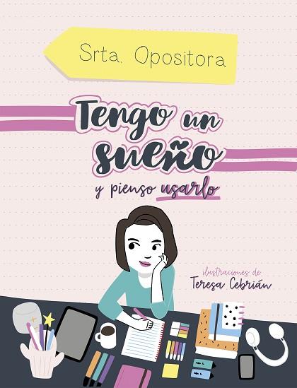 TENGO UN SUEÑO, Y PIENSO USARLO | 9788417247973 | SRTA. OPOSITORA | Llibreria Drac - Llibreria d'Olot | Comprar llibres en català i castellà online
