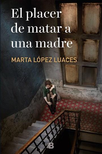 PLACER DE MATAR A UNA MADRE, EL | 9788466666206 | LÓPEZ-LUACES, MARTA | Llibreria Drac - Librería de Olot | Comprar libros en catalán y castellano online