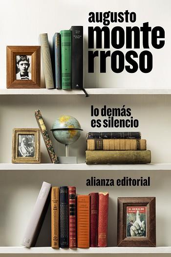 LO DEMÁS ES SILENCIO | 9788413626611 | MONTERROSO, AUGUSTO | Llibreria Drac - Llibreria d'Olot | Comprar llibres en català i castellà online