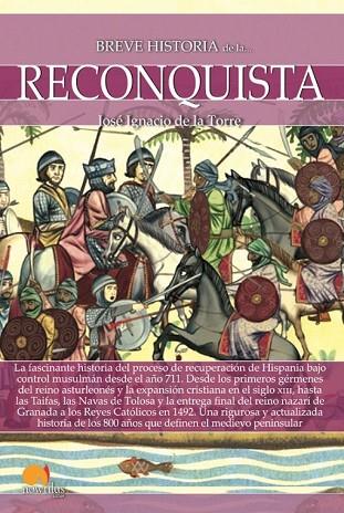 BREVE HISTORIA DE LA RECONQUISTA | 9788499679648 | DE LA TORRE, JOSÉ IGNACIO | Llibreria Drac - Llibreria d'Olot | Comprar llibres en català i castellà online