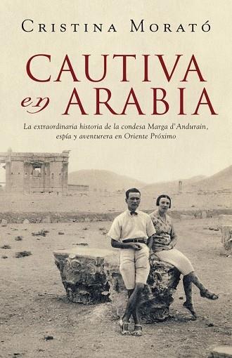 CAUTIVA EN ARABIA | 9788401305573 | MORATO, CRISTINA | Llibreria Drac - Llibreria d'Olot | Comprar llibres en català i castellà online