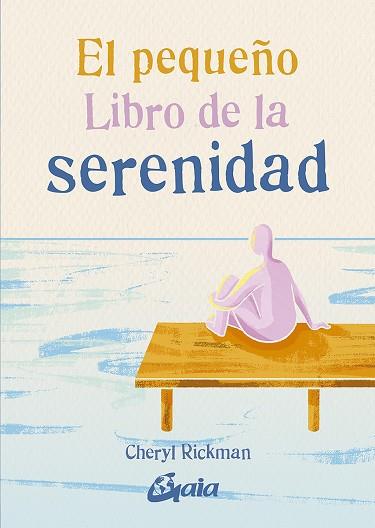 PEQUEÑO LIBRO DE LA SERENIDAD, EL | 9788484459262 | RICKMAN, CHERYL | Llibreria Drac - Llibreria d'Olot | Comprar llibres en català i castellà online