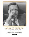 ADOLFO SUAREZ RECUERDOS PRESTADOS | 9788484834861 | LAVIÑA, CARMEN / SUAREZ, ANTONIO | Llibreria Drac - Llibreria d'Olot | Comprar llibres en català i castellà online