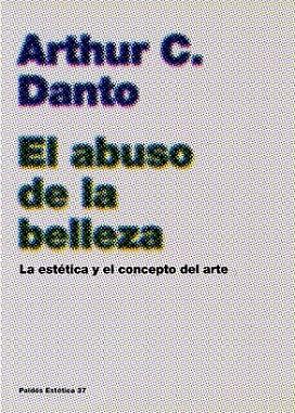 ABUSO DE LA BELLEZA, EL | 9788449316944 | DANTO, ARTHUR C. | Llibreria Drac - Llibreria d'Olot | Comprar llibres en català i castellà online